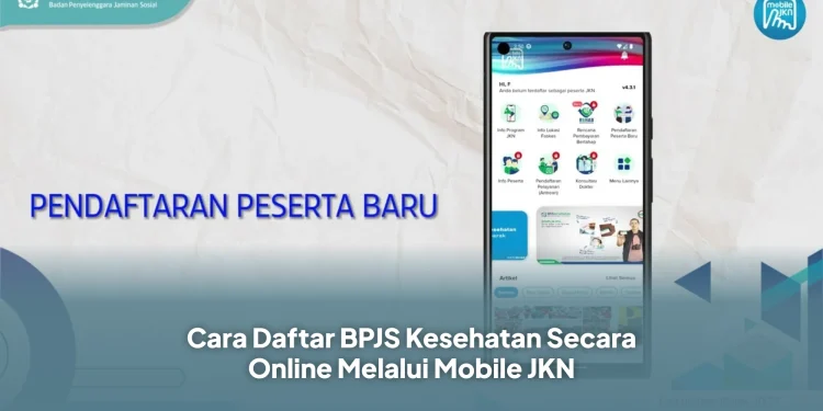 Cara Daftar BPJS Kesehatan Secara Online Melalui Mobile JKN