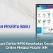 Cara Daftar BPJS Kesehatan Secara Online Melalui Mobile JKN