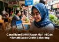 Cara Klaim DANA Kaget Hari Ini Dan Nikmati Saldo Gratis Sekarang