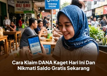 Cara Klaim DANA Kaget Hari Ini Dan Nikmati Saldo Gratis Sekarang