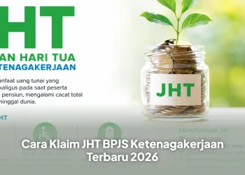 Cara Klaim JHT BPJS Ketenagakerjaan Terbaru 2026