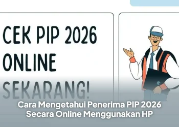 Cara Mengetahui Penerima PIP 2026 Secara Online Menggunakan HP