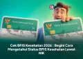 Cek BPJS Kesehatan 2026 : Begini Cara Mengetahui Status BPJS Kesehatan Lewat NIK