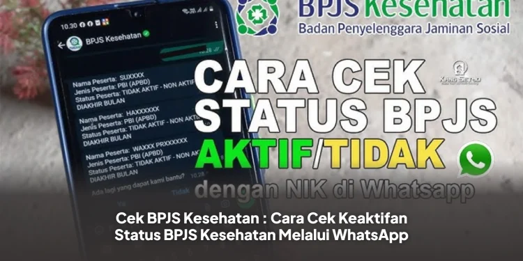 Cek BPJS Kesehatan : Cara Cek Keaktifan Status BPJS Kesehatan Melalui WhatsApp