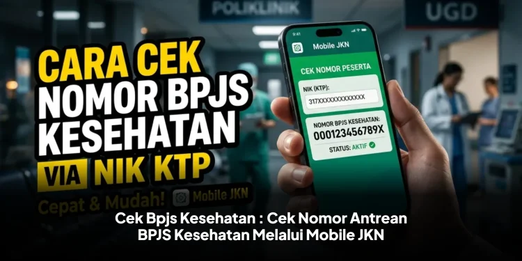 Cek Bpjs Kesehatan : Cek Nomor Antrean BPJS Kesehatan Melalui Mobile JKN