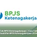 Cek BPJS Ketenagakerjaan : Cara Cek Keaktifan BPJS Ketenagakerjaan 2026
