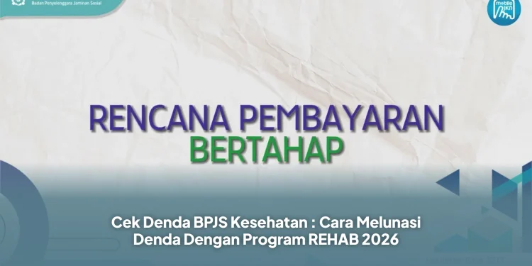 Cek Denda BPJS Kesehatan : Cara Melunasi Denda Dengan Program REHAB 2026