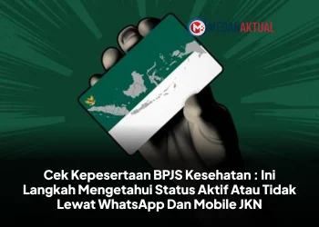 Cek Kepesertaan BPJS Kesehatan : Ini Langkah Mengetahui Status Aktif Atau Tidak Lewat WhatsApp Dan Mobile JKN