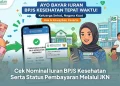 Cek Nominal Iuran BPJS Kesehatan Serta Status Pembayaran Melalui JKN