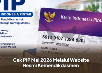 Cek PIP Mei 2026 Melalui Website Resmi Kemendikdasmen