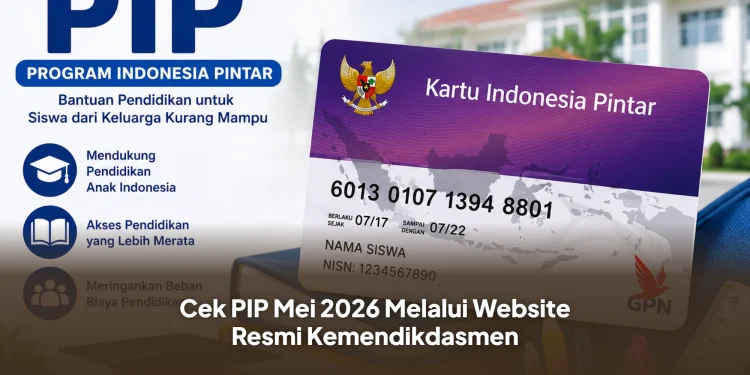 Cek PIP Mei 2026 Melalui Website Resmi Kemendikdasmen