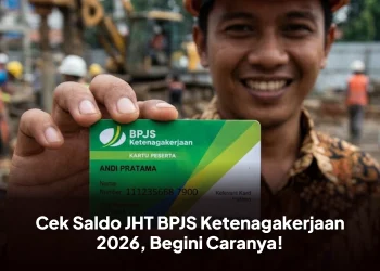 Cek Saldo JHT BPJS Ketenagakerjaan 2026, Begini Caranya!