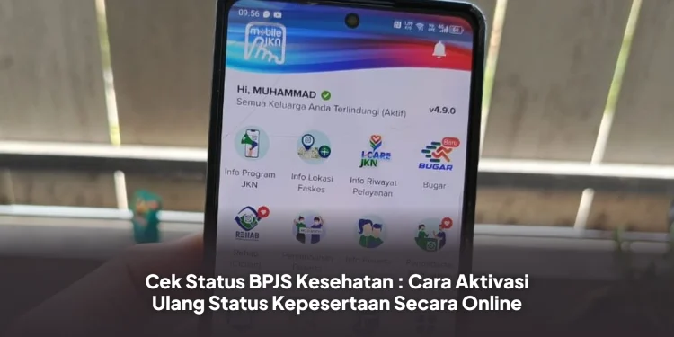 Cek Status BPJS Kesehatan : Cara Aktivasi Ulang Status Kepesertaan Secara Online