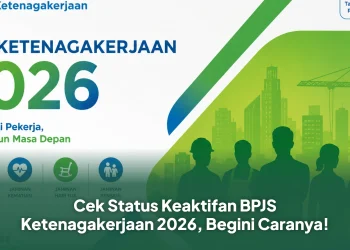Cek Status Keaktifan BPJS Ketenagakerjaan 2026, Begini Caranya!