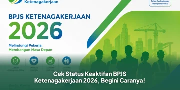 Cek Status Keaktifan BPJS Ketenagakerjaan 2026, Begini Caranya!