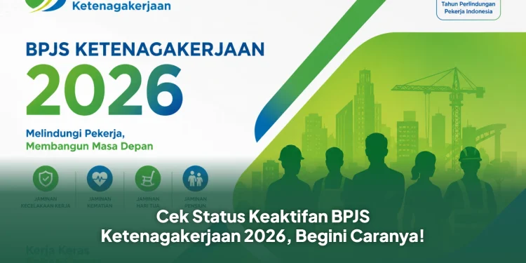 Cek Status Keaktifan BPJS Ketenagakerjaan 2026, Begini Caranya!