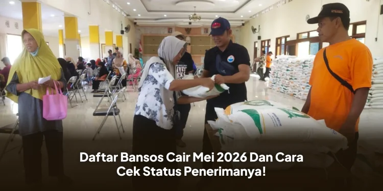 Daftar Bansos Cair Mei 2026 Dan Cara Cek Status Penerimanya!