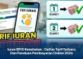 Iuran BPJS Kesehatan : Daftar Tarif Terbaru Dan Panduan Pembayaran Online 2026