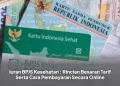 Iuran BPJS Kesehatan : Rincian Besaran Tarif Serta Cara Pembayaran Secara Online