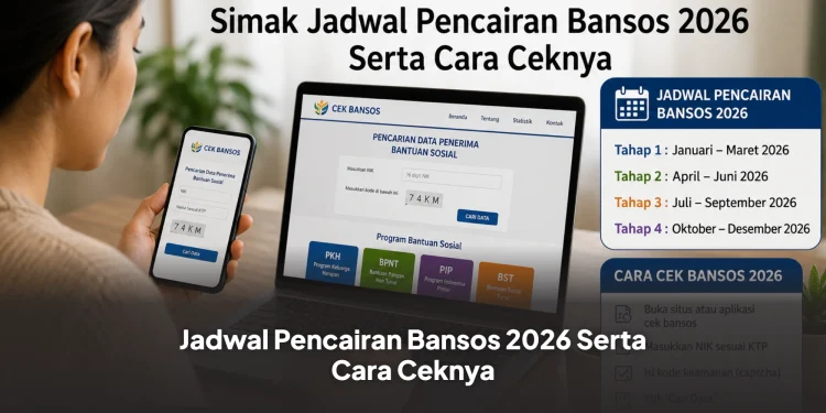 Cek Bansos 2026: Simak Jadwal Pencairan Bansos 2026 Serta Cara Ceknya