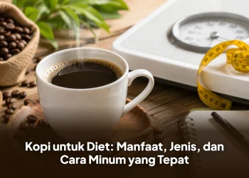 Kopi untuk Diet: Manfaat, Jenis, dan Cara Minum yang Tepat