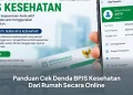 Panduan Cek Denda BPJS Kesehatan Dari Rumah Secara Online