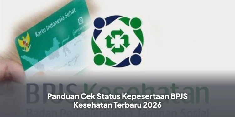 Panduan Cek Status Kepesertaan BPJS Kesehatan Terbaru 2026