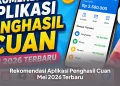 Rekomendasi Aplikasi Penghasil Cuan Mei 2026 Terbaru