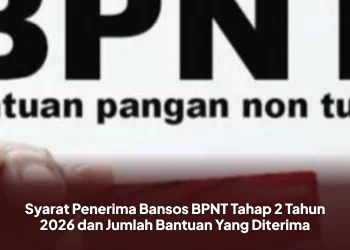 Syarat Penerima Bansos BPNT Tahap 2 Tahun 2026 dan Jumlah Bantuan Yang Diterima