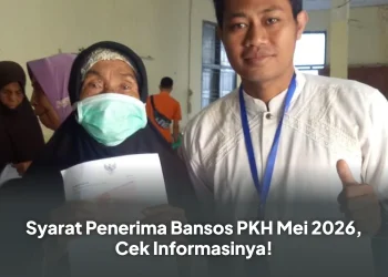 Syarat Penerima Bansos PKH Mei 2026, Cek Informasinya!