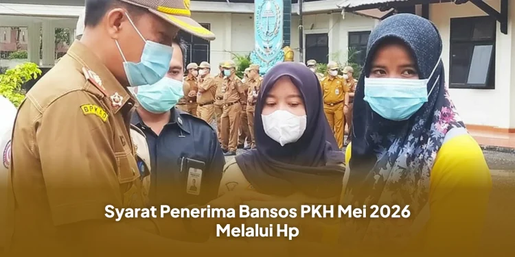 Syarat Penerima Bansos PKH Mei 2026 Melalui Hp