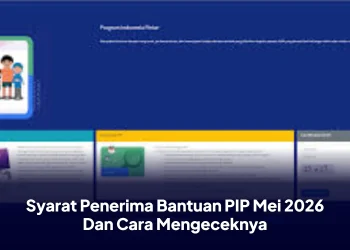 Syarat Penerima Bantuan PIP Mei 2026 Dan Cara Mengeceknya