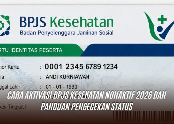 Cara Aktivasi BPJS Kesehatan Nonaktif 2026 dan Panduan Pengecekan Status