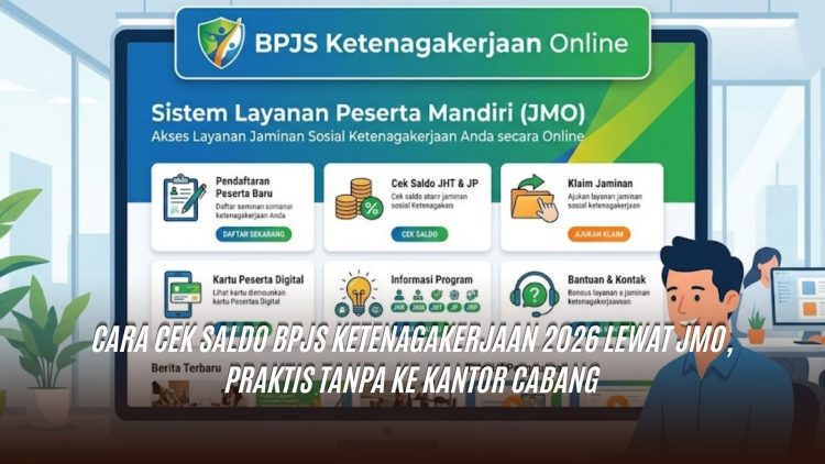 Cara Cek Saldo BPJS Ketenagakerjaan 2026 Lewat JMO, Praktis Tanpa ke Kantor Cabang