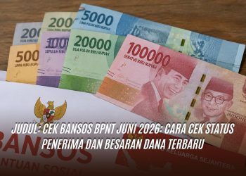 Judul: Cek Bansos BPNT Juni 2026: Cara Cek Status Penerima dan Besaran Dana Terbaru