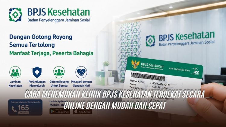 Cara Menemukan Klinik BPJS Kesehatan Terdekat Secara Online dengan Mudah dan Cepat