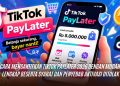 Cara Mengaktifkan TikTok PayLater 2026