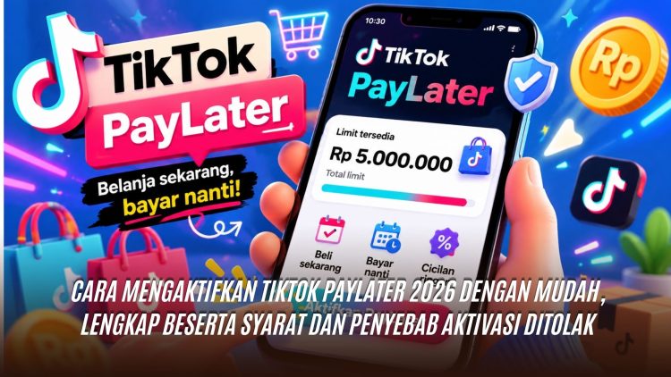 Cara Mengaktifkan TikTok PayLater 2026