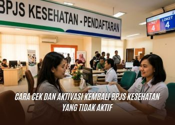 Cara Cek dan Aktivasi Kembali BPJS Kesehatan yang Tidak Aktif