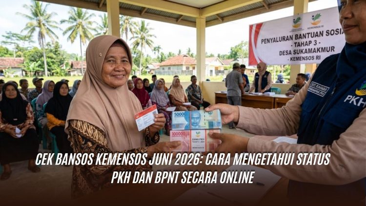 Cek Bansos Kemensos Juni 2026: Cara Mengetahui Status PKH dan BPNT Secara Online
