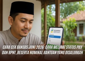 Cara Cek Bansos Juni 2026: Cara Melihat Status PKH dan BPNT, Beserta Nominal Bantuan yang Disalurkan