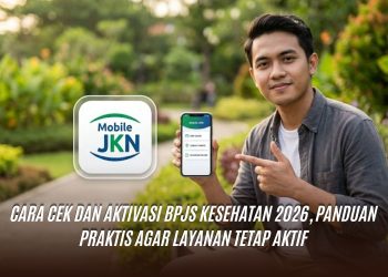 Cara Cek dan Aktivasi BPJS Kesehatan 2026, Panduan Praktis Agar Layanan Tetap Aktif