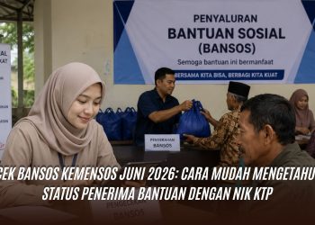 Cek Bansos Kemensos Juni 2026: Cara Mudah Mengetahui Status Penerima Bantuan dengan NIK KTP