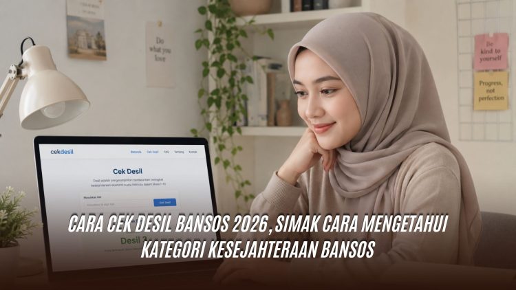 Cara Cek Desil Bansos 2026, Simak Cara Mengetahui Kategori Kesejahteraan Bansos