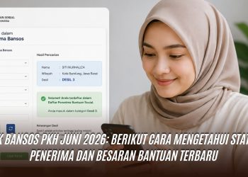 Cek Bansos PKH Juni 2026: Berikut Cara Mengetahui Status Penerima dan Besaran Bantuan Terbaru