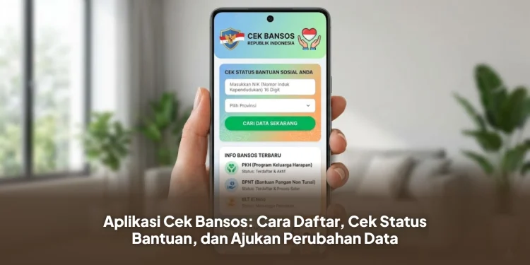 Aplikasi Cek Bansos: Cara Daftar, Cek Status Bantuan, dan Ajukan Perubahan Data