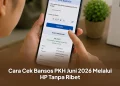 Cara Cek Bansos PKH Juni 2026 Melalui HP Tanpa Ribet