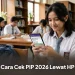 Cara Cek PIP 2026 Lewat HP, Begini Langkah Mengetahui Status Penerima Bantuan Pendidikan