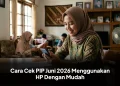 Cara Cek PIP Juni 2026 Menggunakan HP Dengan Mudah