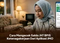 Cara Mengecek Saldo JHT BPJS Ketenagakerjaan Dari Aplikasi JMO